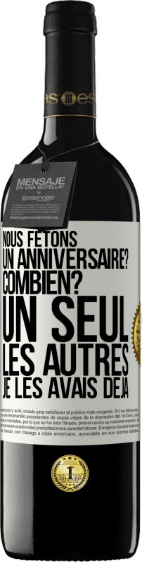 39,95 € Envoi gratuit | Vin rouge Édition RED MBE Réserve Nous fêtons un anniversaire? Combien? Un seul, les autres je les avais déjà Étiquette Blanche. Étiquette personnalisable Réserve 12 Mois Récolte 2014 Tempranillo