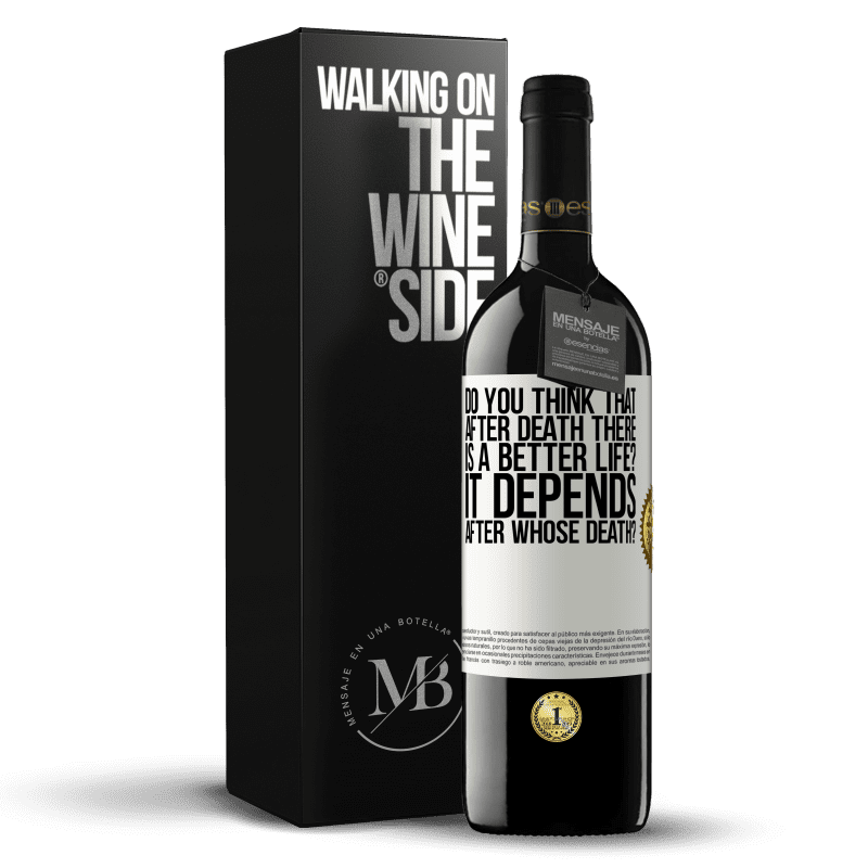 39,95 € Free Shipping | Red Wine RED Edition MBE Reserve do you think that after death there is a better life? It depends, after whose death? White Label. Customizable label Reserve 12 Months Harvest 2014 Tempranillo