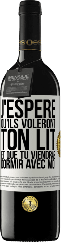 39,95 € Envoi gratuit | Vin rouge Édition RED MBE Réserve J'espère qu'ils voleront ton lit et que tu viendras dormir avec moi Étiquette Blanche. Étiquette personnalisable Réserve 12 Mois Récolte 2016 Tempranillo
