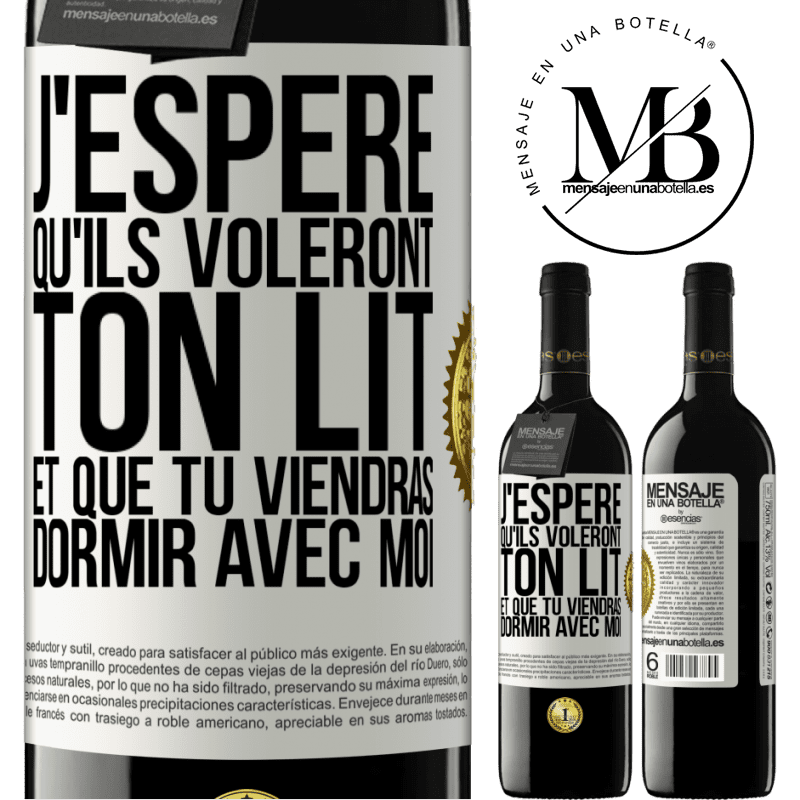 39,95 € Envoi gratuit | Vin rouge Édition RED MBE Réserve J'espère qu'ils voleront ton lit et que tu viendras dormir avec moi Étiquette Blanche. Étiquette personnalisable Réserve 12 Mois Récolte 2014 Tempranillo