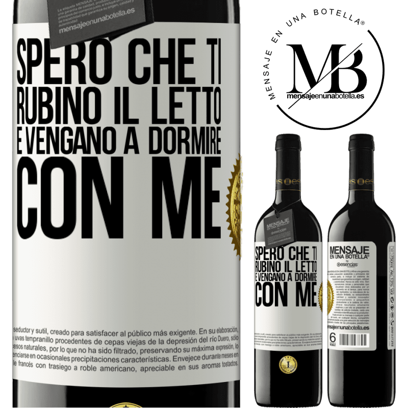 39,95 € Spedizione Gratuita | Vino rosso Edizione RED MBE Riserva Spero che ti rubino il letto e vengano a dormire con me Etichetta Bianca. Etichetta personalizzabile Riserva 12 Mesi Raccogliere 2014 Tempranillo