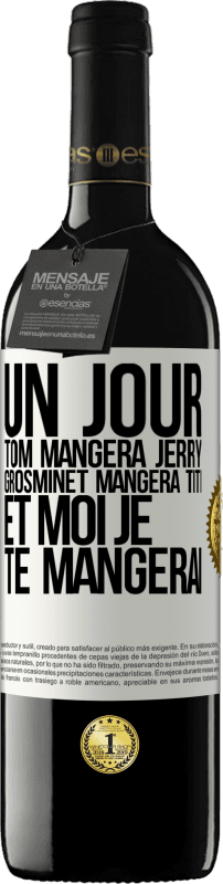 39,95 € | Vin rouge Édition RED MBE Réserve Un jour Tom mangera Jerry, Grosminet mangera Titi et moi je te mangerai Étiquette Blanche. Étiquette personnalisable Réserve 12 Mois Récolte 2015 Tempranillo