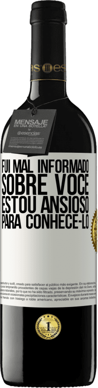 39,95 € Envio grátis | Vinho tinto Edição RED MBE Reserva Fui mal informado sobre você, estou ansioso para conhecê-lo Etiqueta Branca. Etiqueta personalizável Reserva 12 Meses Colheita 2014 Tempranillo