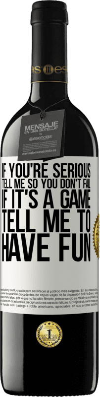 39,95 € 免费送货 | 红酒 RED版 MBE 预订 如果您是认真的人，请告诉我，以免您失败。如果是游戏，告诉我玩得开心 白标. 可自定义的标签 预订 12 个月 收成 2016 Tempranillo