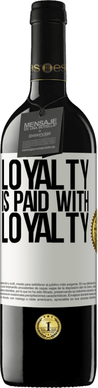 «Loyalty is paid with loyalty» RED Edition MBE Reserve