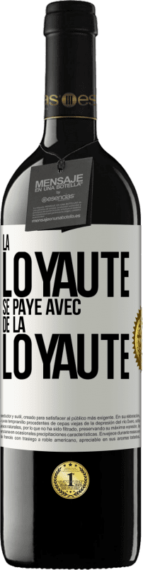 39,95 € | Vin rouge Édition RED MBE Réserve La loyauté se paye avec de la loyauté Étiquette Blanche. Étiquette personnalisable Réserve 12 Mois Récolte 2015 Tempranillo