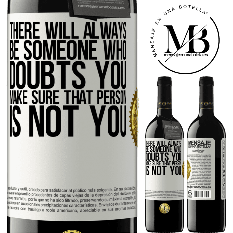 24,95 € Free Shipping | Red Wine RED Edition Crianza 6 Months There will always be someone who doubts you. Make sure that person is not you White Label. Customizable label Aging in oak barrels 6 Months Harvest 2019 Tempranillo
