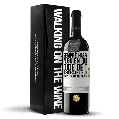 «Siempre habrá alguien que dude de ti. Asegúrate de que esa persona no seas tú» Edición RED MBE Reserva
