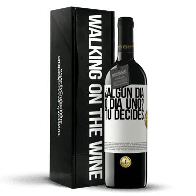 «¿Algún día, o día uno? Tú decides» Edición RED MBE Reserva