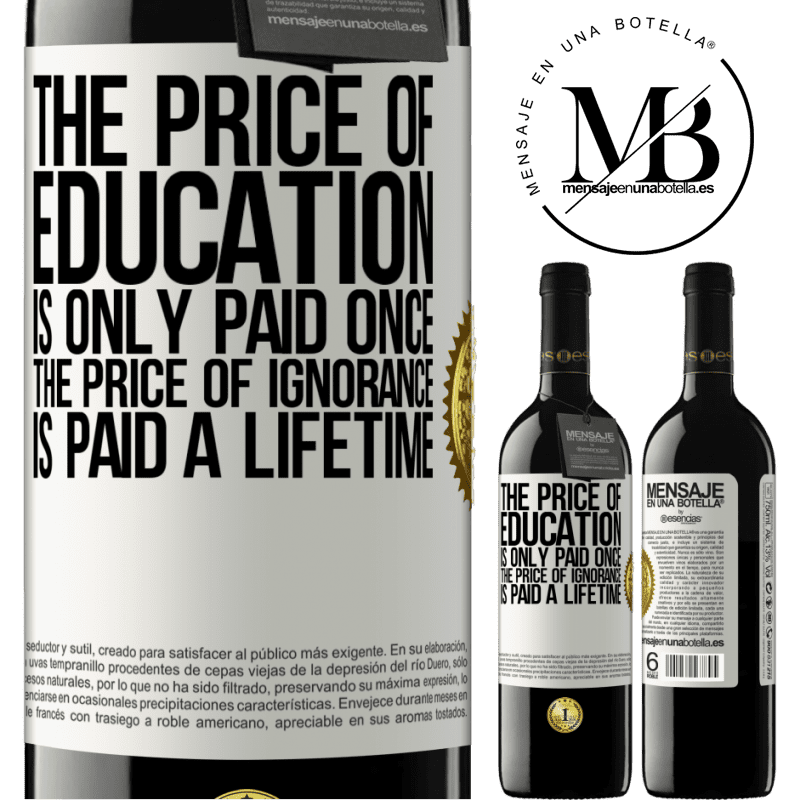 24,95 € Free Shipping | Red Wine RED Edition Crianza 6 Months The price of education is only paid once. The price of ignorance is paid a lifetime White Label. Customizable label Aging in oak barrels 6 Months Harvest 2019 Tempranillo