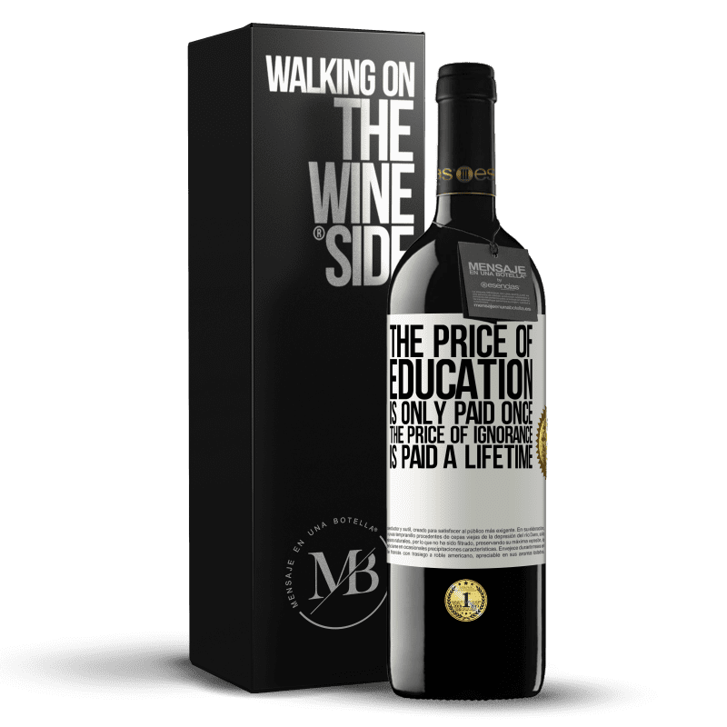 39,95 € Free Shipping | Red Wine RED Edition MBE Reserve The price of education is only paid once. The price of ignorance is paid a lifetime White Label. Customizable label Reserve 12 Months Harvest 2016 Tempranillo