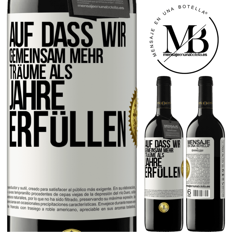 39,95 € Kostenloser Versand | Rotwein RED Ausgabe MBE Reserve Auf dass wir gemeinsam mehr Träume als Jahre erfüllen Weißes Etikett. Anpassbares Etikett Reserve 12 Monate Ernte 2015 Tempranillo