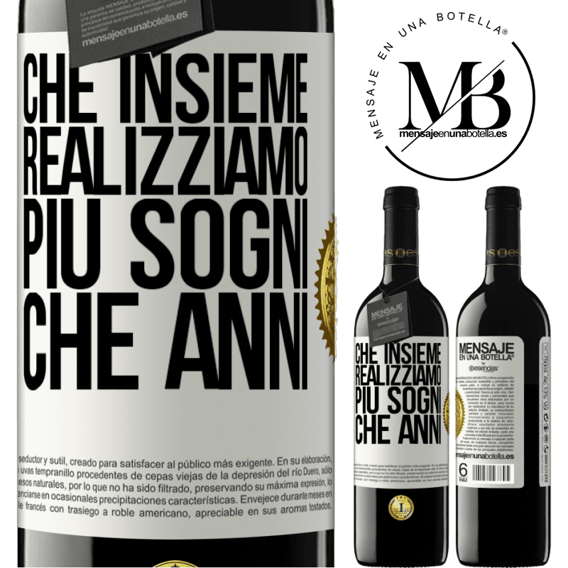 39,95 € Spedizione Gratuita | Vino rosso Edizione RED MBE Riserva Che insieme realizziamo più sogni che anni Etichetta Bianca. Etichetta personalizzabile Riserva 12 Mesi Raccogliere 2015 Tempranillo