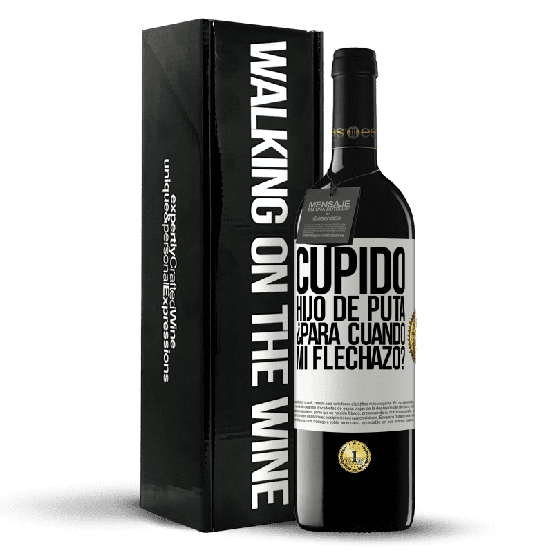 39,95 € Envío gratis | Vino Tinto Edición RED MBE Reserva Cupido hijo de puta, ¿para cuándo mi flechazo? Etiqueta Blanca. Etiqueta personalizable Reserva 12 Meses Cosecha 2015 Tempranillo