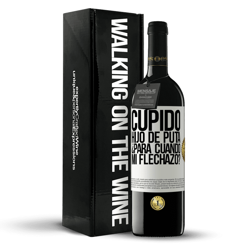 39,95 € Envío gratis | Vino Tinto Edición RED MBE Reserva Cupido hijo de puta, ¿para cuándo mi flechazo? Etiqueta Blanca. Etiqueta personalizable Reserva 12 Meses Cosecha 2016 Tempranillo