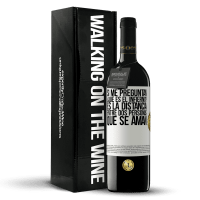 «Si me preguntan ¿Qué es el infierno? Es la distancia entre dos personas que se aman» Edición RED MBE Reserva