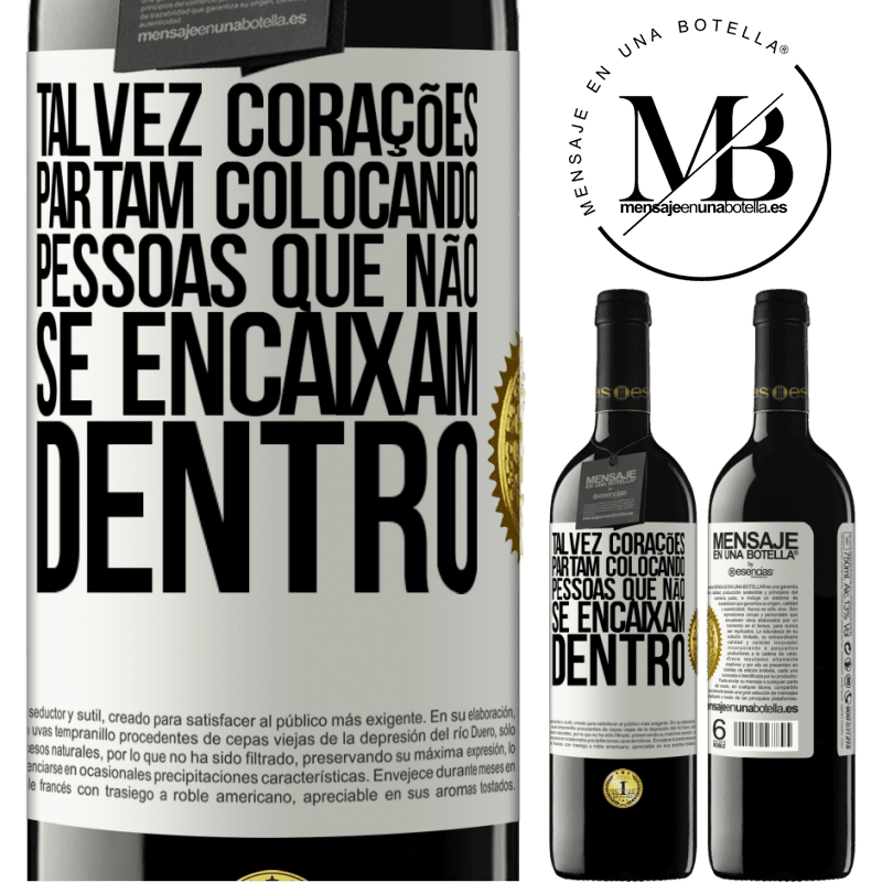 39,95 € Envio grátis | Vinho tinto Edição RED MBE Reserva Talvez corações partam colocando pessoas que não se encaixam dentro Etiqueta Branca. Etiqueta personalizável Reserva 12 Meses Colheita 2015 Tempranillo