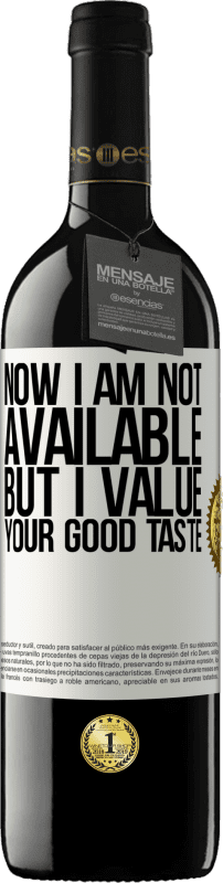 39,95 € | Red Wine RED Edition MBE Reserve Now I am not available, but I value your good taste White Label. Customizable label Reserve 12 Months Harvest 2015 Tempranillo