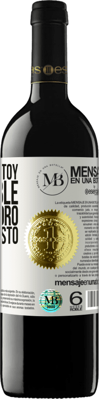 «Ahora no estoy disponible, pero valoro tu buen gusto» Edición RED MBE Reserva