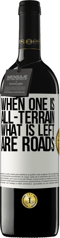 39,95 € 免费送货 | 红酒 RED版 MBE 预订 当一个人全地形时，剩下的就是道路 白标. 可自定义的标签 预订 12 个月 收成 2016 Tempranillo