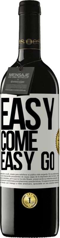 39,95 € Бесплатная доставка | Красное вино Издание RED MBE Бронировать Easy come, easy go Белая этикетка. Настраиваемая этикетка Бронировать 12 Месяцы Урожай 2015 Tempranillo