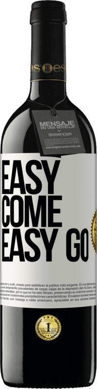 Envío gratis | Vino Tinto Edición RED MBE Reserva Easy come, easy go Etiqueta Blanca. Etiqueta personalizable Reserva 12 Meses Cosecha 2014 Tempranillo