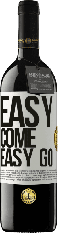 39,95 € Kostenloser Versand | Rotwein RED Ausgabe MBE Reserve Easy come, easy go Weißes Etikett. Anpassbares Etikett Reserve 12 Monate Ernte 2015 Tempranillo