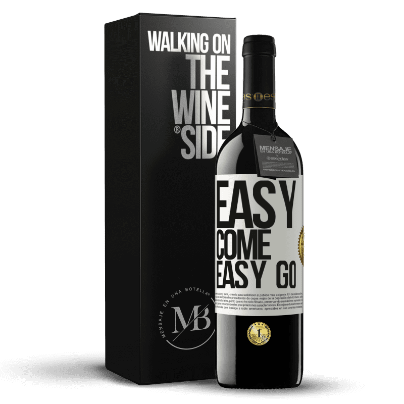 39,95 € Kostenloser Versand | Rotwein RED Ausgabe MBE Reserve Easy come, easy go Weißes Etikett. Anpassbares Etikett Reserve 12 Monate Ernte 2015 Tempranillo