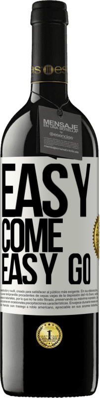 «Easy come, easy go» Edição RED MBE Reserva