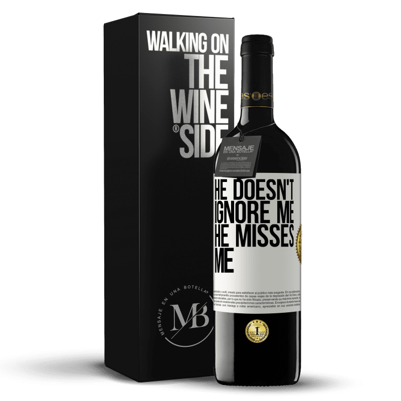 39,95 € Free Shipping | Red Wine RED Edition MBE Reserve He doesn't ignore me, he misses me White Label. Customizable label Reserve 12 Months Harvest 2015 Tempranillo