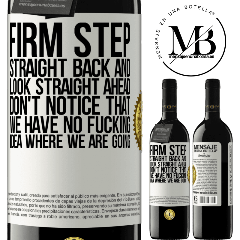 24,95 € Free Shipping | Red Wine RED Edition Crianza 6 Months Firm step, straight back and look straight ahead. Don't notice that we have no fucking idea where we are going White Label. Customizable label Aging in oak barrels 6 Months Harvest 2019 Tempranillo