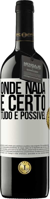 «Onde nada é certo, tudo é possível» Edição RED MBE Reserva