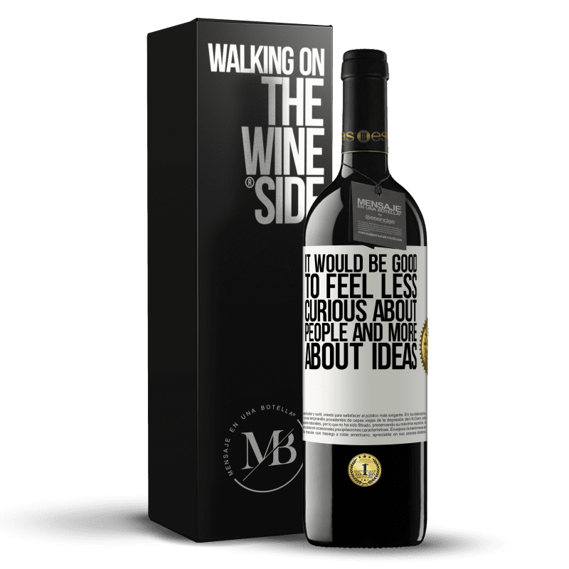 39,95 € Free Shipping | Red Wine RED Edition MBE Reserve It would be good to feel less curious about people and more about ideas White Label. Customizable label Reserve 12 Months Harvest 2014 Tempranillo