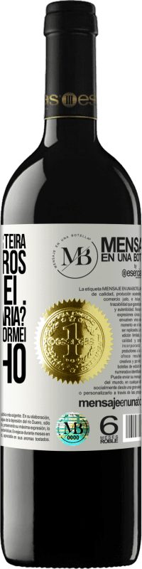 «Encontrei uma carteira com 500 euros. E eu pensei ... O que Jesus faria? E então eu transformei em vinho» Edição RED MBE Reserva