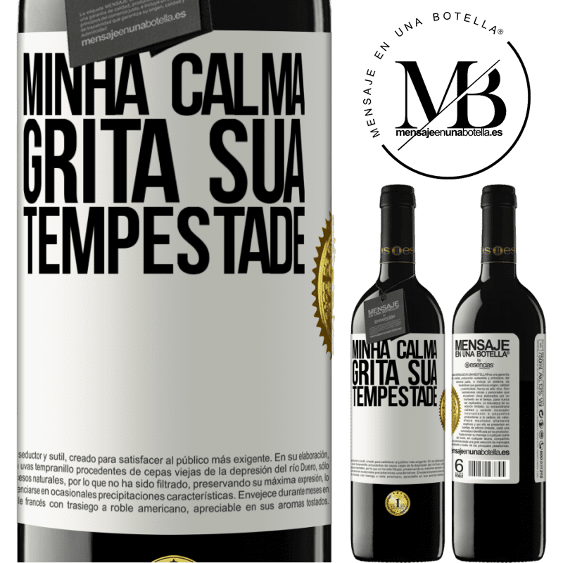 39,95 € Envio grátis | Vinho tinto Edição RED MBE Reserva Minha calma grita sua tempestade Etiqueta Branca. Etiqueta personalizável Reserva 12 Meses Colheita 2014 Tempranillo