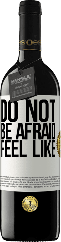 39,95 € Бесплатная доставка | Красное вино Издание RED MBE Бронировать Не бойся. Чувствовать как Белая этикетка. Настраиваемая этикетка Бронировать 12 Месяцы Урожай 2016 Tempranillo