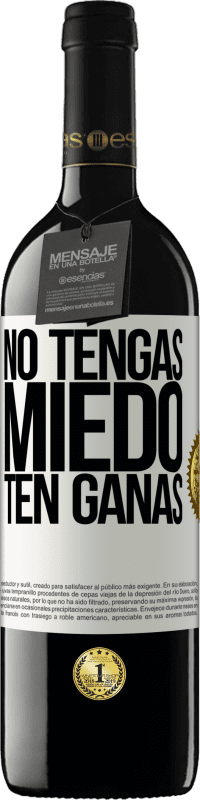 39,95 € Envío gratis | Vino Tinto Edición RED MBE Reserva No tengas miedo. Ten ganas Etiqueta Blanca. Etiqueta personalizable Reserva 12 Meses Cosecha 2016 Tempranillo