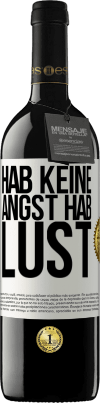 39,95 € Kostenloser Versand | Rotwein RED Ausgabe MBE Reserve Hab keine Angst. Hab Lust Weißes Etikett. Anpassbares Etikett Reserve 12 Monate Ernte 2016 Tempranillo