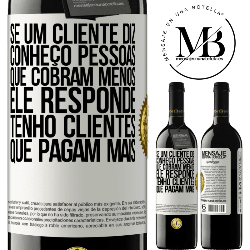 39,95 € Envio grátis | Vinho tinto Edição RED MBE Reserva Se um cliente diz Conheço pessoas que cobram menos, ele responde Tenho clientes que pagam mais Etiqueta Branca. Etiqueta personalizável Reserva 12 Meses Colheita 2016 Tempranillo