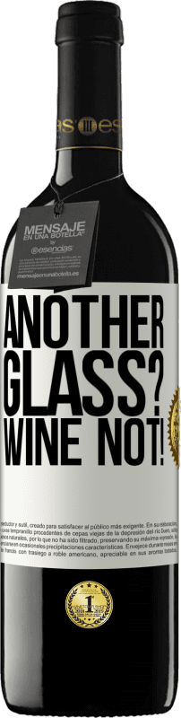 «Another glass? Wine not!» Édition RED MBE Réserve