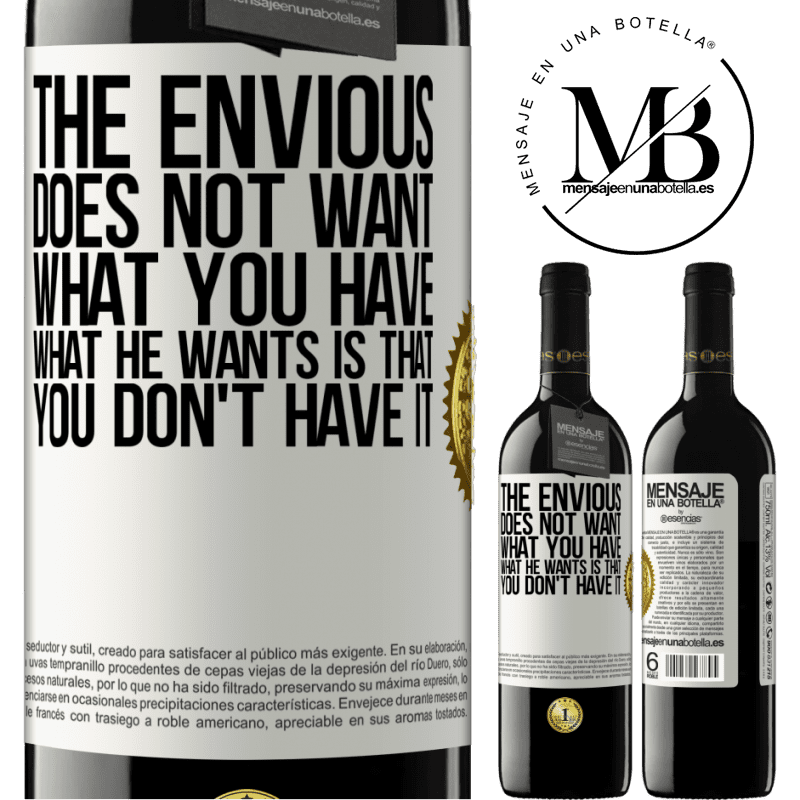 39,95 € Free Shipping | Red Wine RED Edition MBE Reserve The envious does not want what you have. What he wants is that you don't have it White Label. Customizable label Reserve 12 Months Harvest 2015 Tempranillo