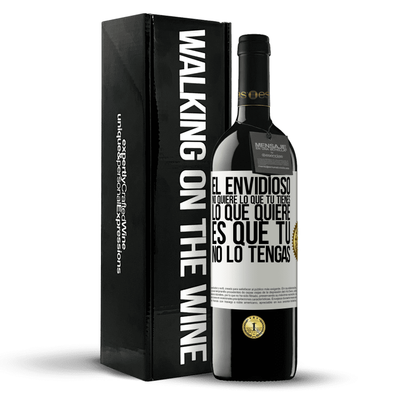 39,95 € Envío gratis | Vino Tinto Edición RED MBE Reserva El envidioso no quiere lo que tú tienes. Lo que quiere, es que tú no lo tengas Etiqueta Blanca. Etiqueta personalizable Reserva 12 Meses Cosecha 2015 Tempranillo