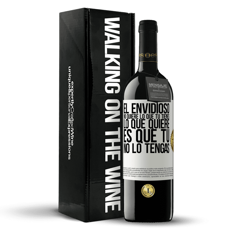 39,95 € Envío gratis | Vino Tinto Edición RED MBE Reserva El envidioso no quiere lo que tú tienes. Lo que quiere, es que tú no lo tengas Etiqueta Blanca. Etiqueta personalizable Reserva 12 Meses Cosecha 2016 Tempranillo