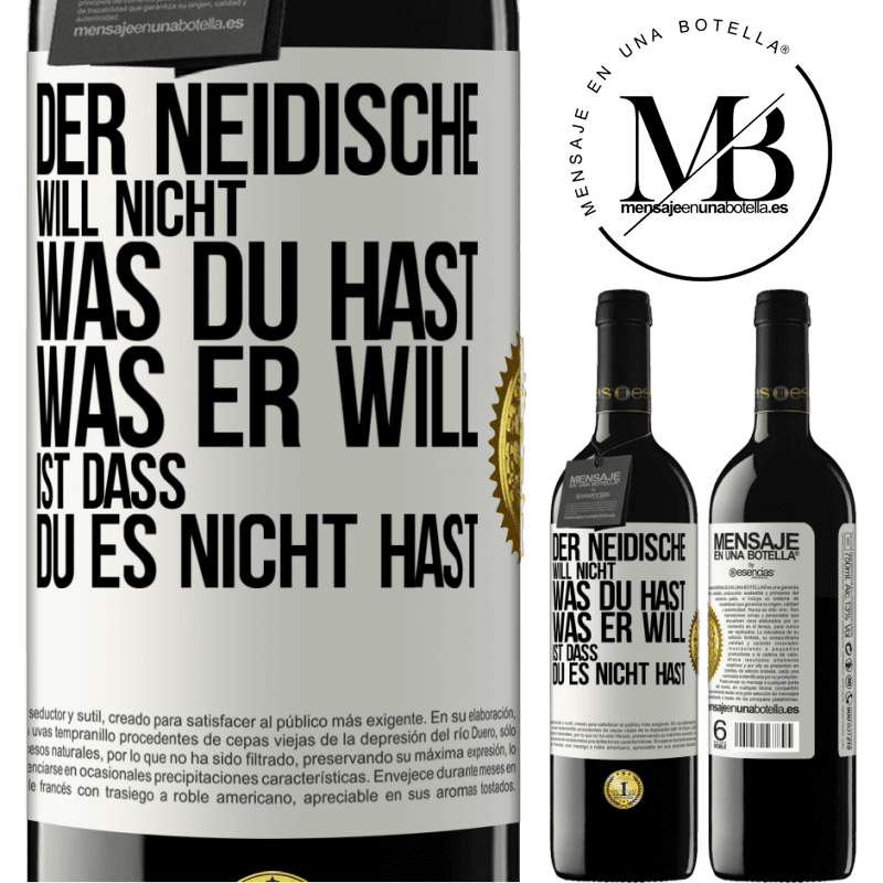 39,95 € Kostenloser Versand | Rotwein RED Ausgabe MBE Reserve Der Neidische will nicht, was du hast. Was er will, ist dass du es nicht hast Weißes Etikett. Anpassbares Etikett Reserve 12 Monate Ernte 2014 Tempranillo