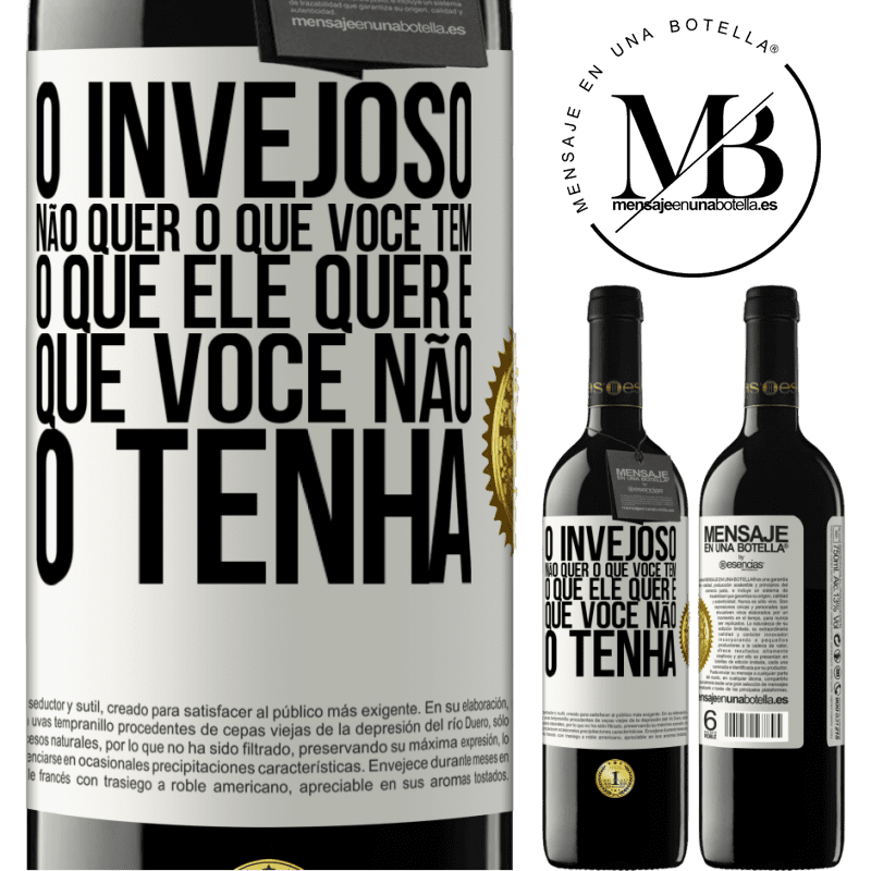 39,95 € Envio grátis | Vinho tinto Edição RED MBE Reserva O invejoso não quer o que você tem. O que ele quer é que você não o tenha Etiqueta Branca. Etiqueta personalizável Reserva 12 Meses Colheita 2014 Tempranillo