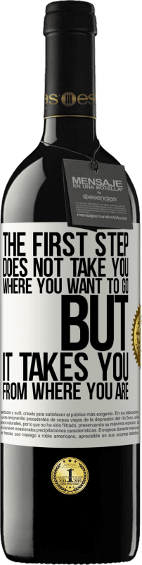 39,95 € | 红酒 RED版 MBE 预订 第一步并没有带您想要去的地方，而是带您从原地带走了 白标. 可自定义的标签 预订 12 个月 收成 2016 Tempranillo