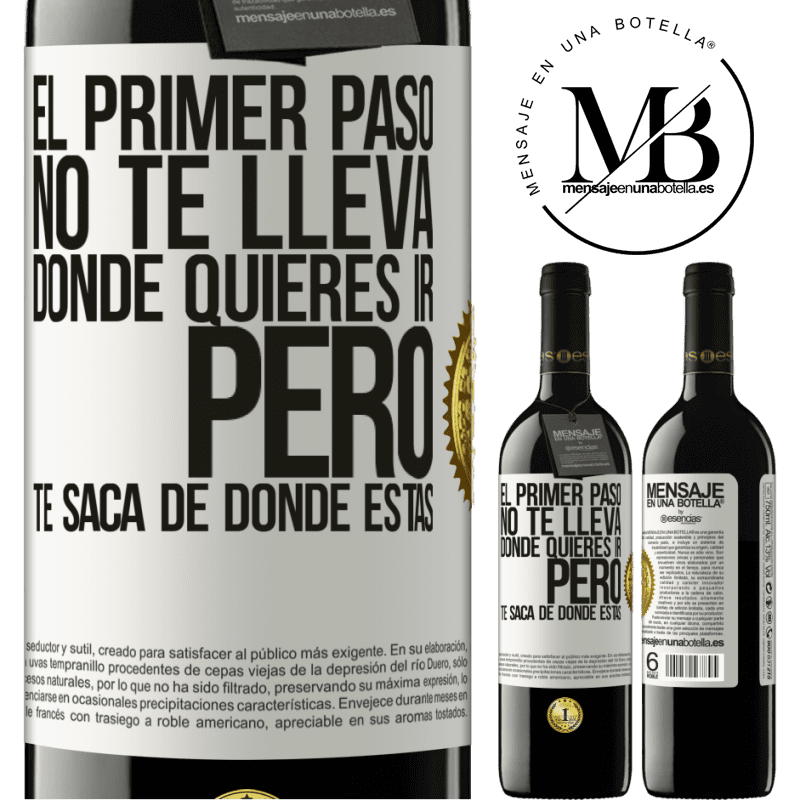 39,95 € Envío gratis | Vino Tinto Edición RED MBE Reserva El primer paso no te lleva donde quieres ir, pero te saca de donde estás Etiqueta Blanca. Etiqueta personalizable Reserva 12 Meses Cosecha 2016 Tempranillo