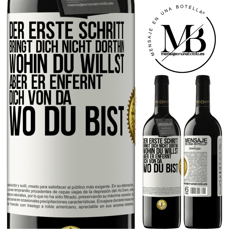39,95 € Kostenloser Versand | Rotwein RED Ausgabe MBE Reserve Der erste Schritt bringt dich nicht dorthin, wohin du willst, aber er enfernt dich von da, wo du bist Weißes Etikett. Anpassbares Etikett Reserve 12 Monate Ernte 2016 Tempranillo