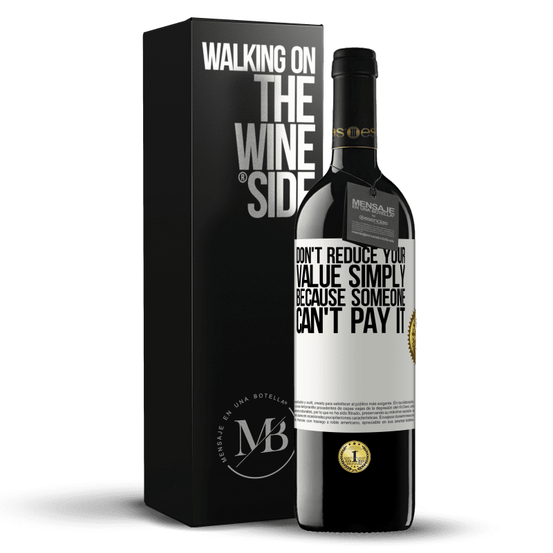 39,95 € Free Shipping | Red Wine RED Edition MBE Reserve Don't reduce your value simply because someone can't pay it White Label. Customizable label Reserve 12 Months Harvest 2014 Tempranillo