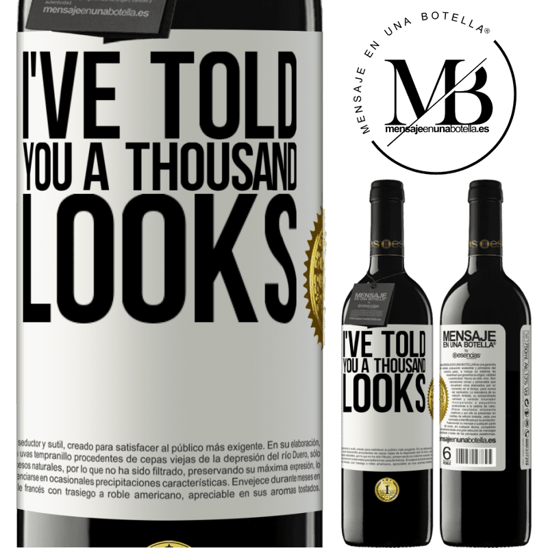 24,95 € Free Shipping | Red Wine RED Edition Crianza 6 Months I've told you a thousand looks White Label. Customizable label Aging in oak barrels 6 Months Harvest 2019 Tempranillo